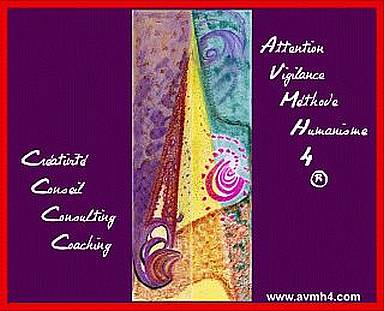 Attention Vigilance M&eacute;thode Humanisme - Cr&eacute;ativit&eacute; Conseil Consulting Coaching